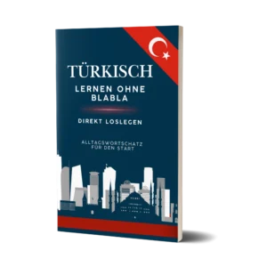 Türkisch lernen ohne Blabla (Alltagswortschatz)